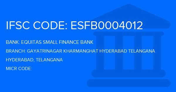 Equitas Small Finance Bank Gayatrinagar Kharmanghat Hyderabad Telangana Branch IFSC Code