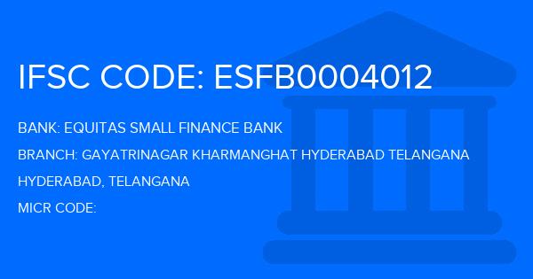 Equitas Small Finance Bank Gayatrinagar Kharmanghat Hyderabad Telangana Branch IFSC Code