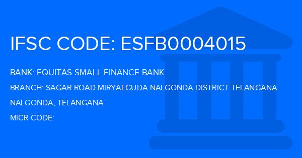 Equitas Small Finance Bank Sagar Road Miryalguda Nalgonda District Telangana Branch IFSC Code
