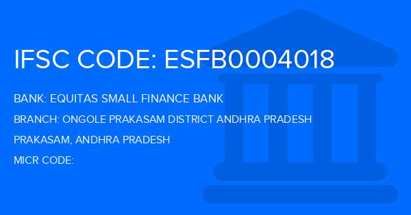 Equitas Small Finance Bank Ongole Prakasam District Andhra Pradesh Branch IFSC Code