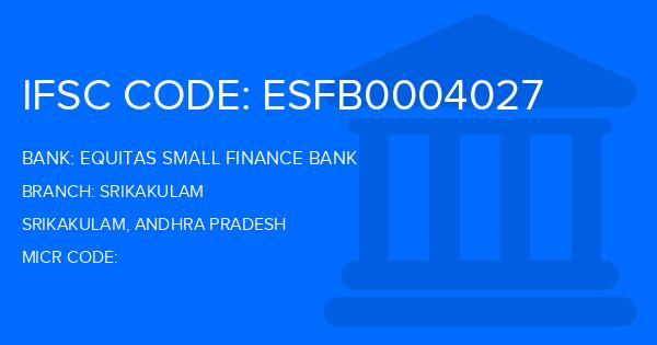 Equitas Small Finance Bank Srikakulam Branch IFSC Code