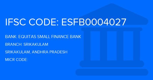 Equitas Small Finance Bank Srikakulam Branch IFSC Code