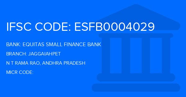 Equitas Small Finance Bank Jaggaiahpet Branch IFSC Code