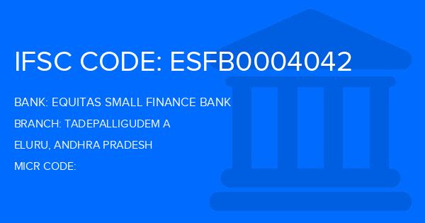 Equitas Small Finance Bank Tadepalligudem A Branch IFSC Code