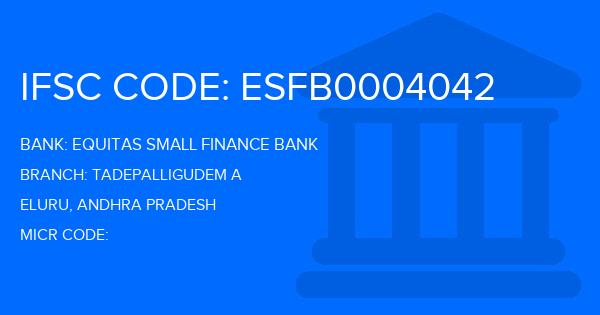 Equitas Small Finance Bank Tadepalligudem A Branch IFSC Code