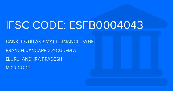 Equitas Small Finance Bank Jangareddygudem A Branch IFSC Code
