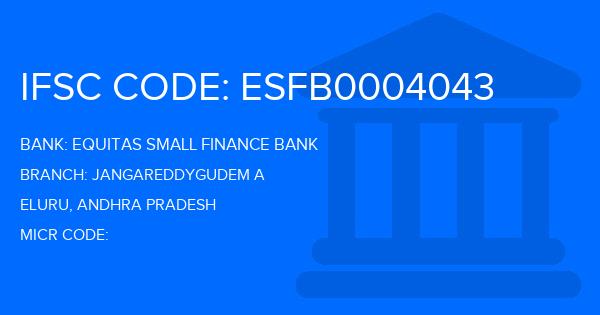Equitas Small Finance Bank Jangareddygudem A Branch IFSC Code