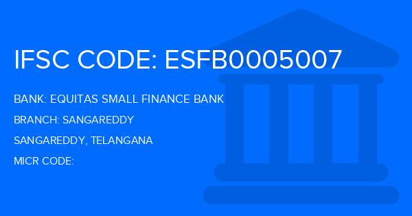 Equitas Small Finance Bank Sangareddy Branch IFSC Code