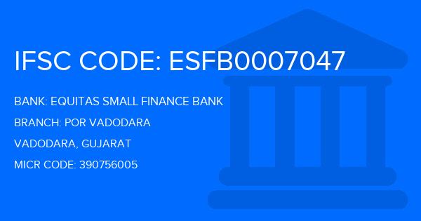 Equitas Small Finance Bank Por Vadodara Branch IFSC Code