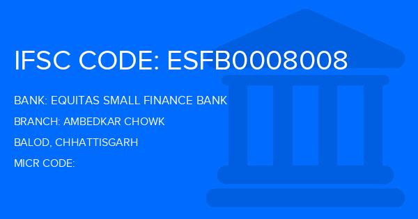 Equitas Small Finance Bank Ambedkar Chowk Branch IFSC Code