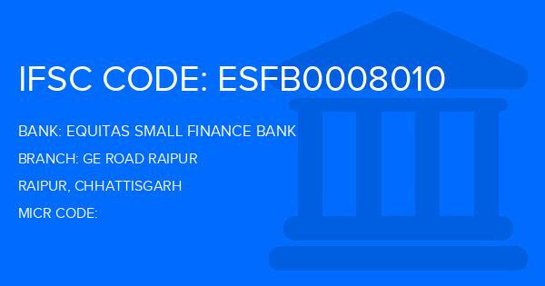 Equitas Small Finance Bank Ge Road Raipur Branch IFSC Code