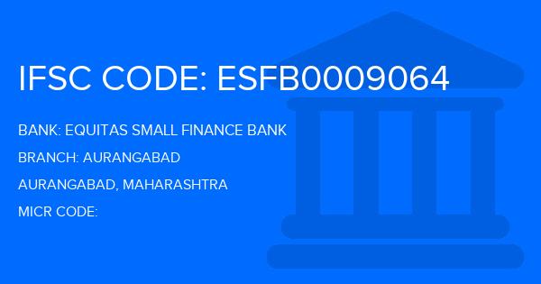 Equitas Small Finance Bank Aurangabad Branch IFSC Code