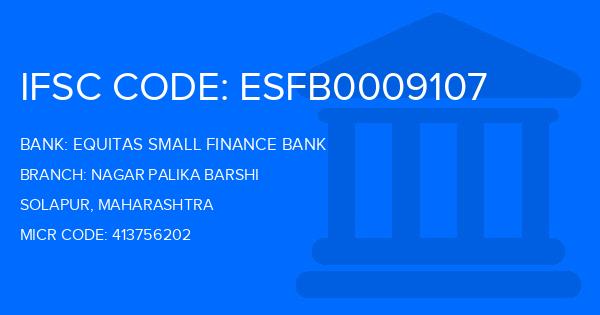 Equitas Small Finance Bank Nagar Palika Barshi Branch IFSC Code