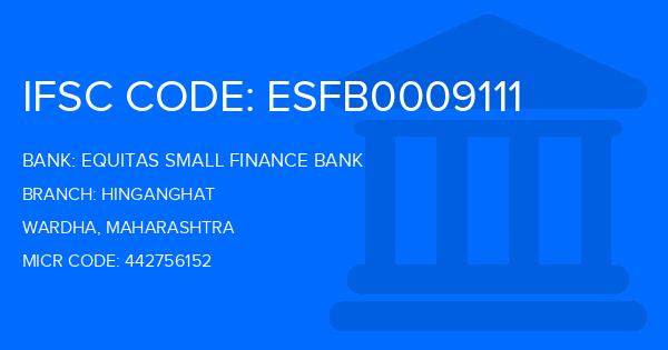 Equitas Small Finance Bank Hinganghat Branch IFSC Code