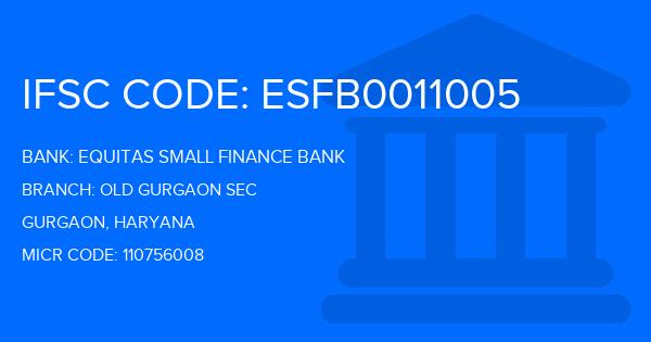 Equitas Small Finance Bank Old Gurgaon Sec Branch IFSC Code