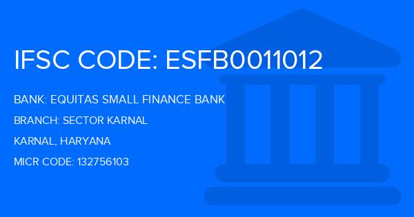 Equitas Small Finance Bank Sector Karnal Branch IFSC Code