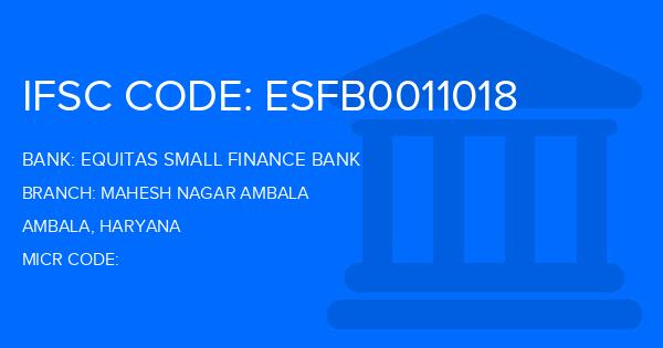 Equitas Small Finance Bank Mahesh Nagar Ambala Branch IFSC Code