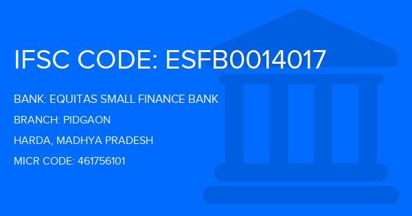 Equitas Small Finance Bank Pidgaon Branch IFSC Code