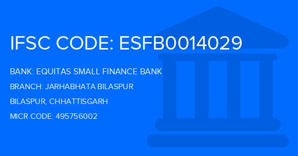 Equitas Small Finance Bank Jarhabhata Bilaspur Branch IFSC Code