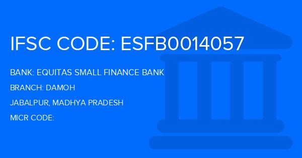 Equitas Small Finance Bank Damoh Branch IFSC Code