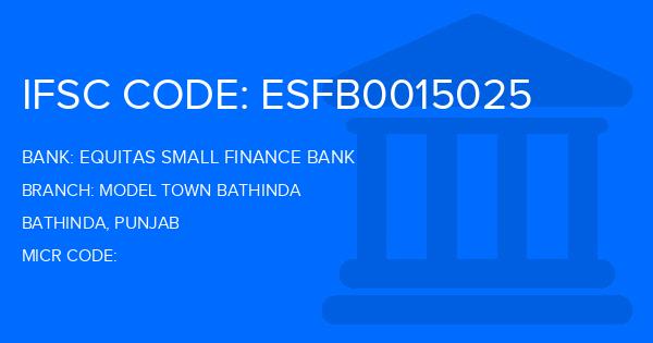 Equitas Small Finance Bank Model Town Bathinda Branch IFSC Code