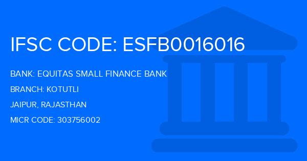 Equitas Small Finance Bank Kotutli Branch IFSC Code