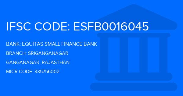 Equitas Small Finance Bank Sriganganagar Branch IFSC Code