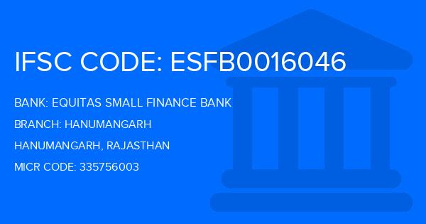 Equitas Small Finance Bank Hanumangarh Branch IFSC Code