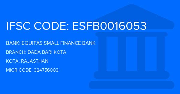 Equitas Small Finance Bank Dada Bari Kota Branch IFSC Code