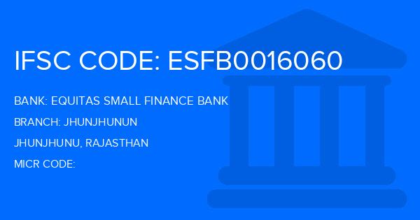 Equitas Small Finance Bank Jhunjhunun Branch IFSC Code