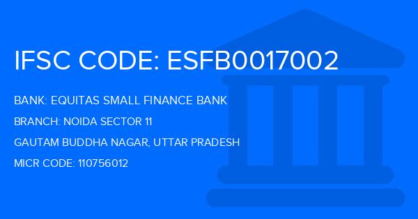 Equitas Small Finance Bank Noida Sector 11 Branch IFSC Code