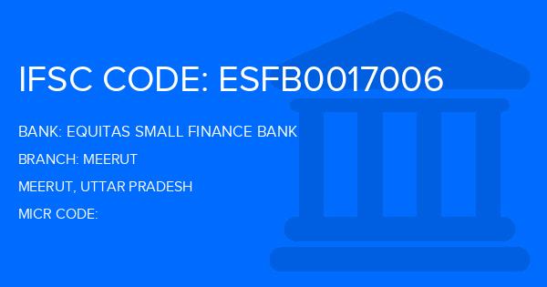 Equitas Small Finance Bank Meerut Branch IFSC Code