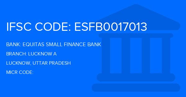 Equitas Small Finance Bank Lucknow A Branch IFSC Code