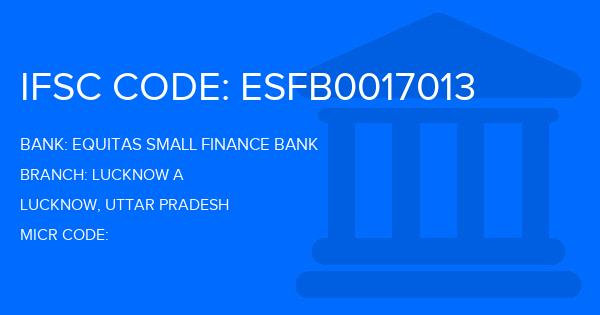 Equitas Small Finance Bank Lucknow A Branch IFSC Code