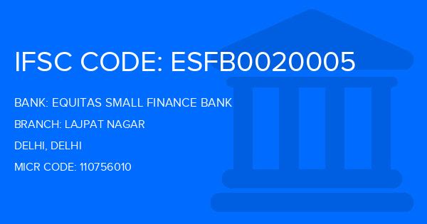 Equitas Small Finance Bank Lajpat Nagar Branch IFSC Code