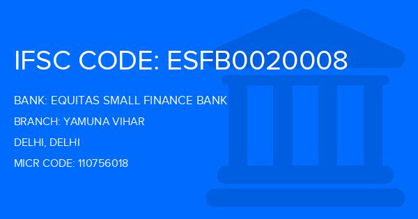Equitas Small Finance Bank Yamuna Vihar Branch IFSC Code