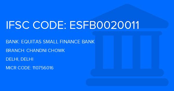 Equitas Small Finance Bank Chandni Chowk Branch IFSC Code