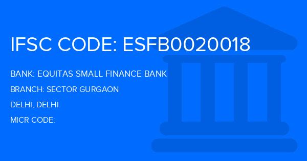 Equitas Small Finance Bank Sector Gurgaon Branch IFSC Code