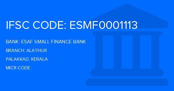 Esaf Small Finance Bank Alathur Branch IFSC Code