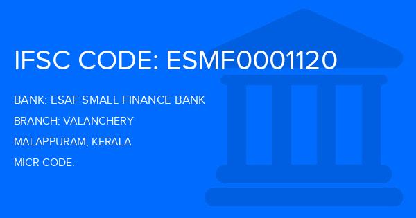 Esaf Small Finance Bank Valanchery Branch IFSC Code