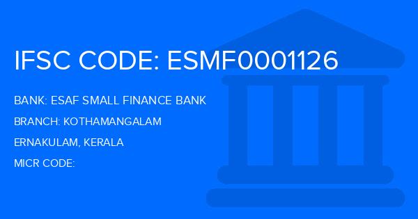 Esaf Small Finance Bank Kothamangalam Branch IFSC Code