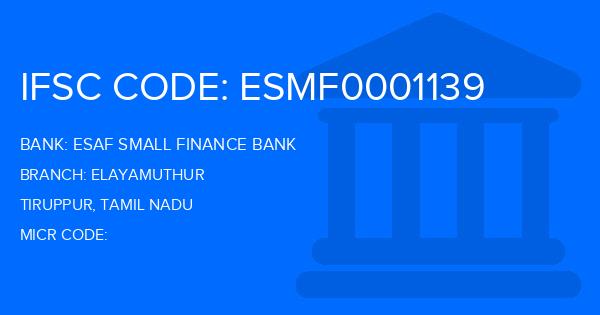 Esaf Small Finance Bank Elayamuthur Branch IFSC Code