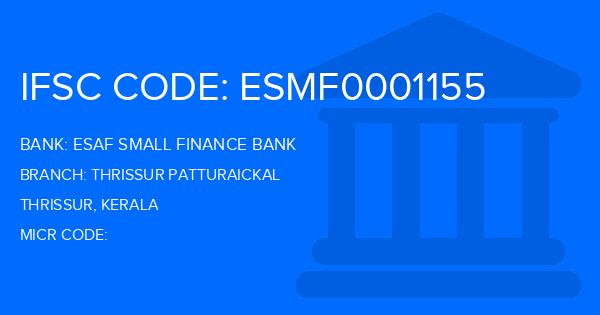 Esaf Small Finance Bank Thrissur Patturaickal Branch IFSC Code