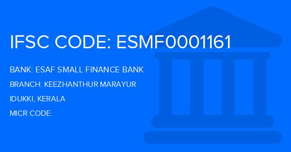 Esaf Small Finance Bank Keezhanthur Marayur Branch IFSC Code