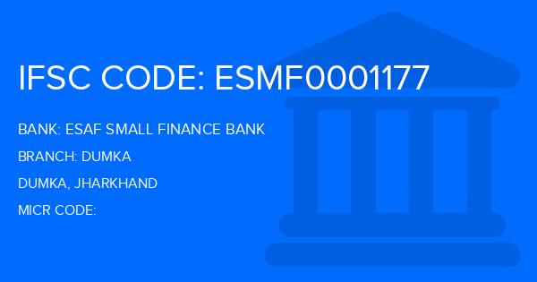 Esaf Small Finance Bank Dumka Branch IFSC Code