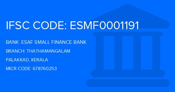 Esaf Small Finance Bank Thathamangalam Branch IFSC Code