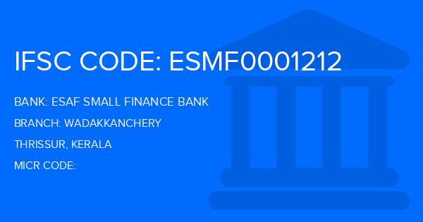 Esaf Small Finance Bank Wadakkanchery Branch IFSC Code