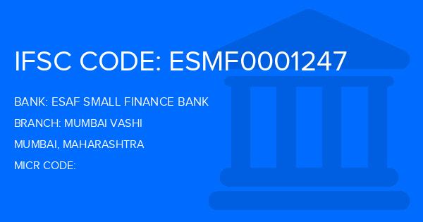 Esaf Small Finance Bank Mumbai Vashi Branch IFSC Code
