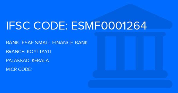 Esaf Small Finance Bank Koyttayi I Branch IFSC Code