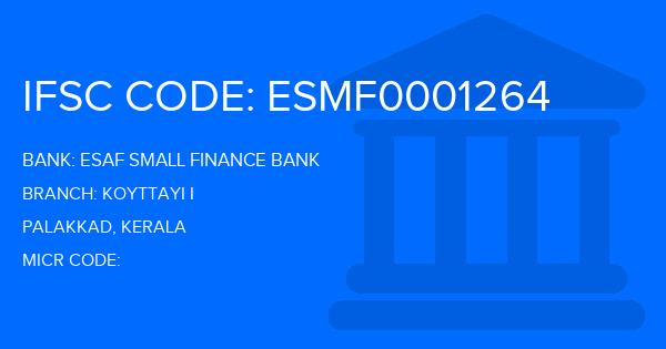 Esaf Small Finance Bank Koyttayi I Branch IFSC Code